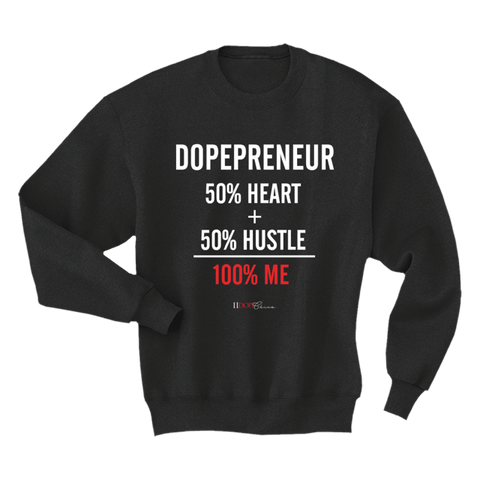 50% Heart + 50% Hustle Dopepreneur Sweatshirt
