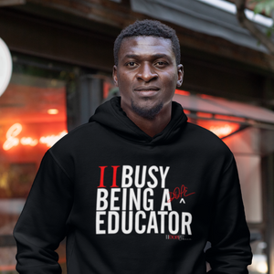 II Busy Being A Dope Educator - Hoodie