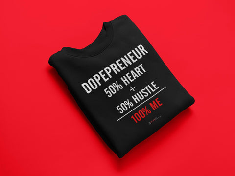 50% Heart + 50% Hustle Dopepreneur Sweatshirt